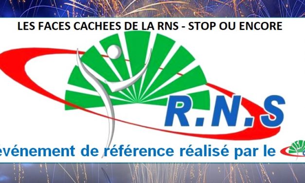 Les faces cachées de la RNS, stop ou encore!